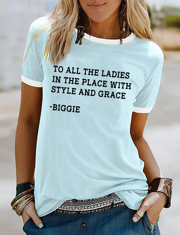 To All The Ladies At The Place With Style And Grace Color Block T-Shirt
