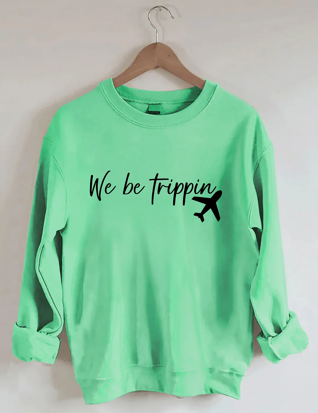 We Be Trippin Sweatshirt