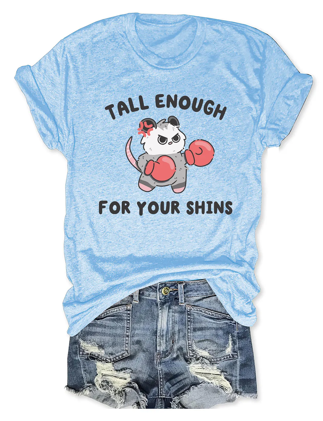 Tall Enough For Your Shins T-shirt