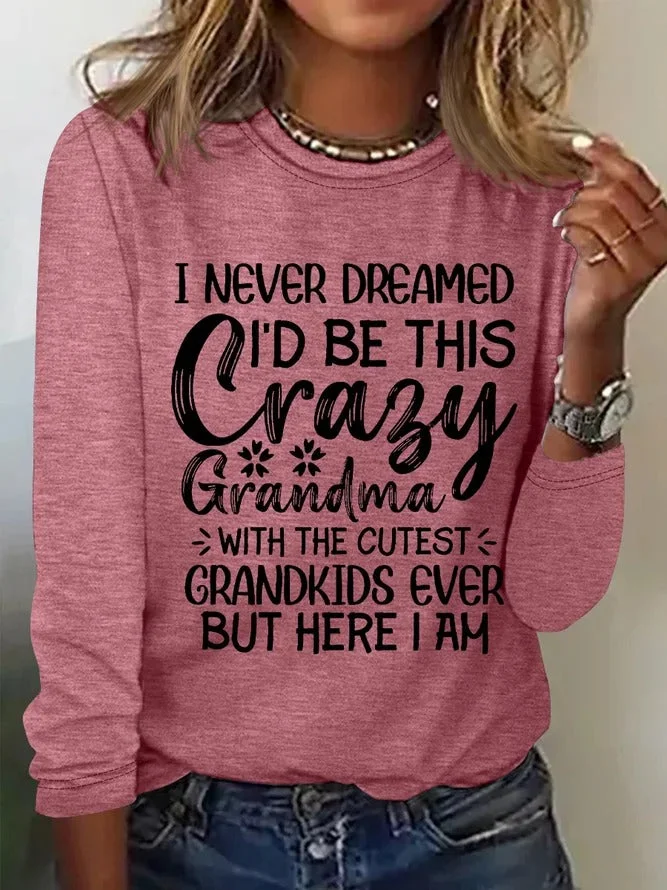 Mother's Day Women's I Never Dreamed Letter Print Top