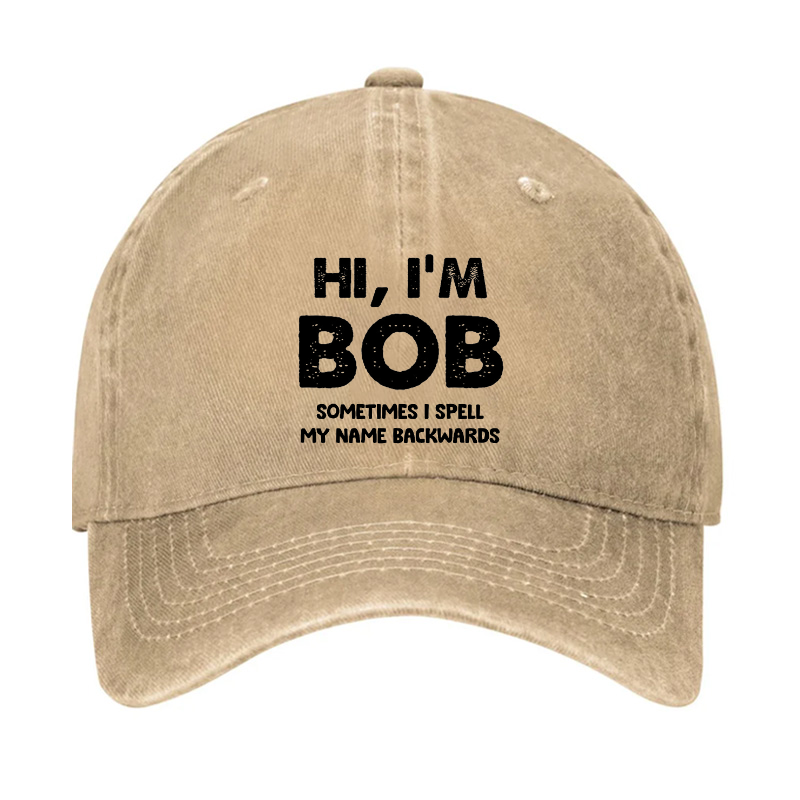 Hi I'm Bob Sometimes I Spell My Name Backwards Hat ctolen