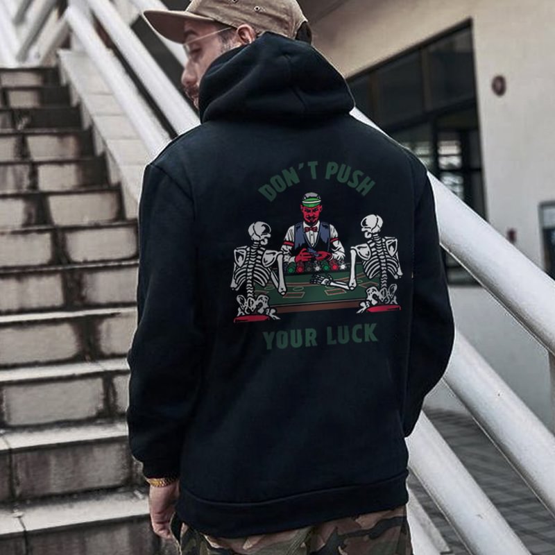 Don't Push Your Luck Skull Is Gambling Funny Printed Men's Hoodie -  