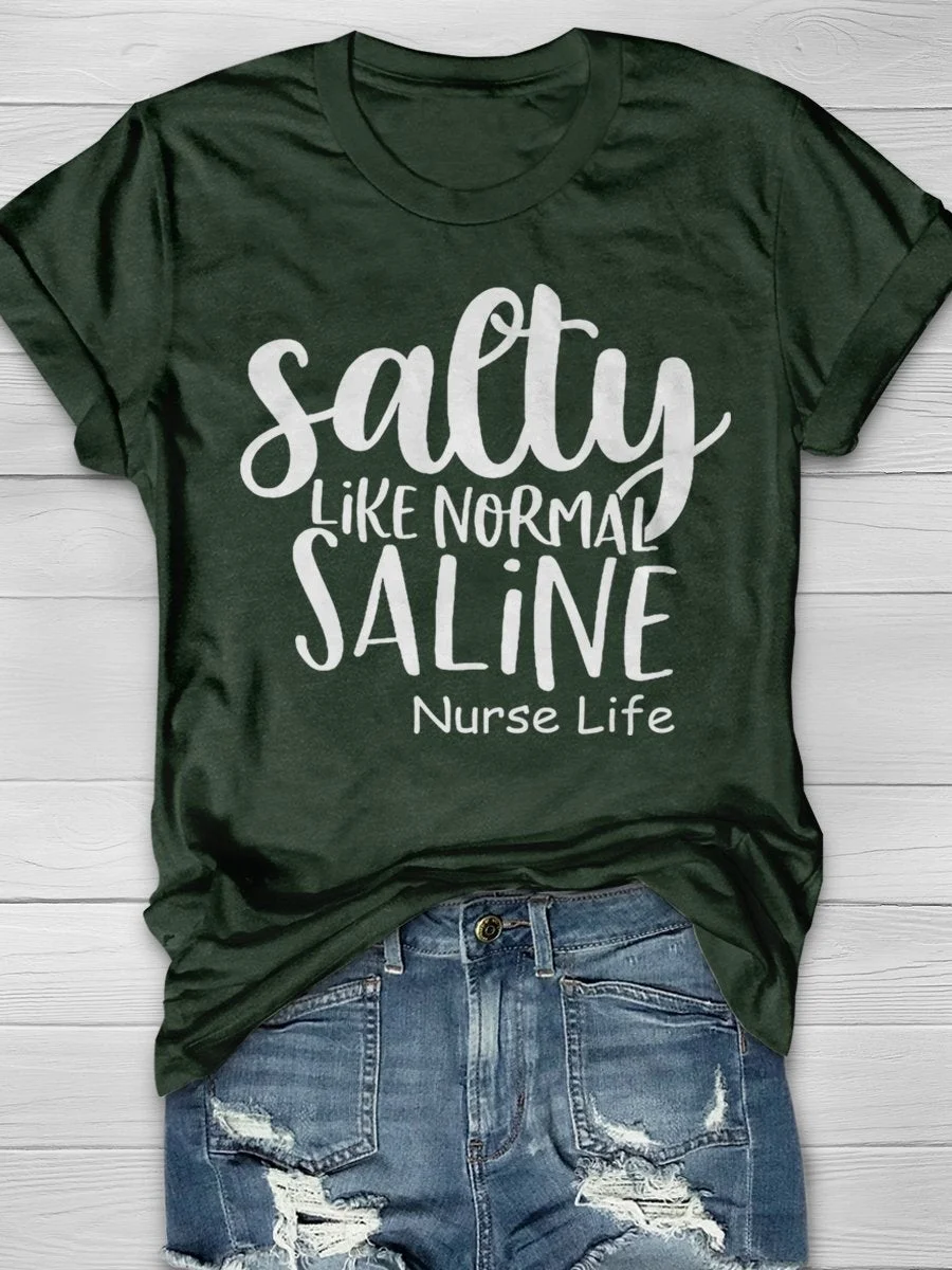 Salty Like Normal Saline Funny Print Short Sleeve T-shirt