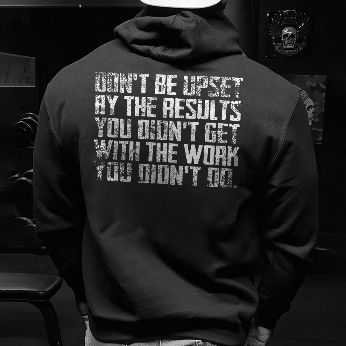 Livereid Don't Be Upset By The Results You Didn't Get With The Work You Didn't Do Printed Men's Hoodie - Livereid