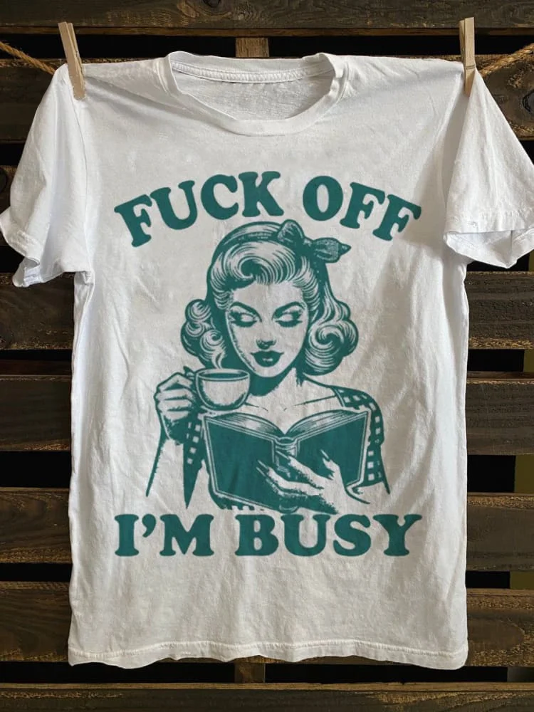 Teecade Teecade Fuck Off I'm Busy Funny Graphic Print Unisex Classic T-shirt