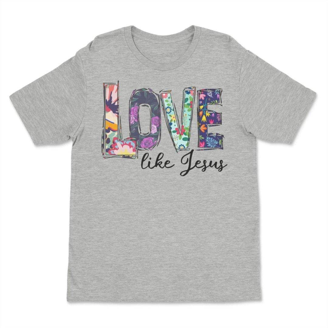 Love Like Jesus Inspiration T Shirts