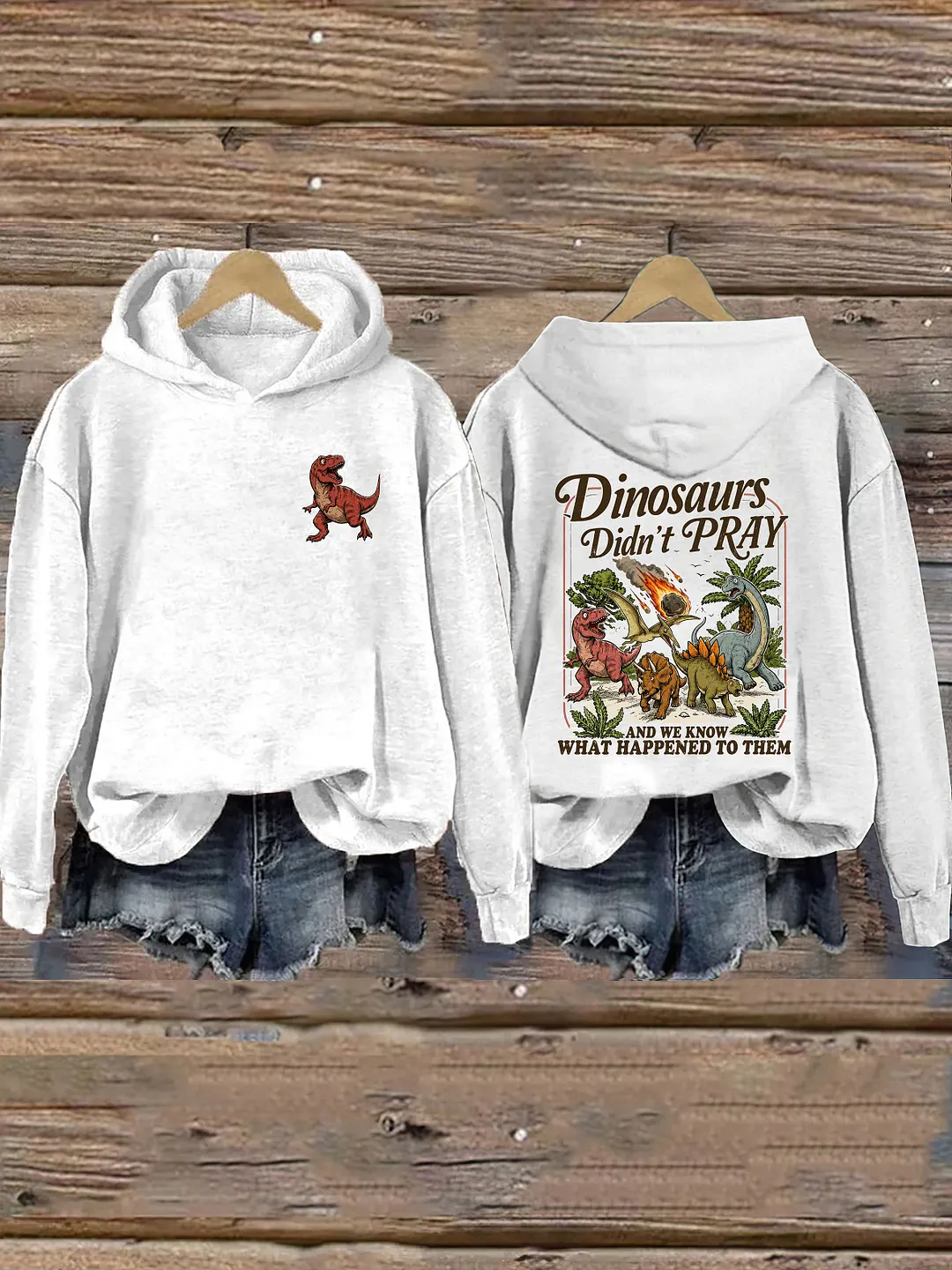 Dinosaurs Didn't Pray Funny Christian Hoodie