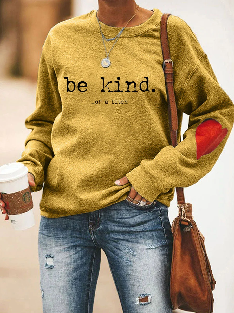 Be Kind Of A Bitch Heart Sweatshirt