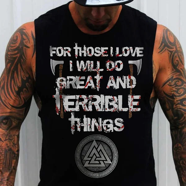 Viking For Those I Love I Will Do Great And Terrible Things Men's Vest
