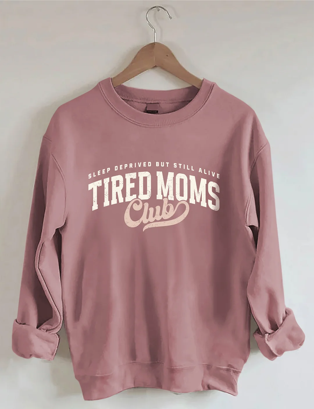 Tired Moms Club Sweatshirt
