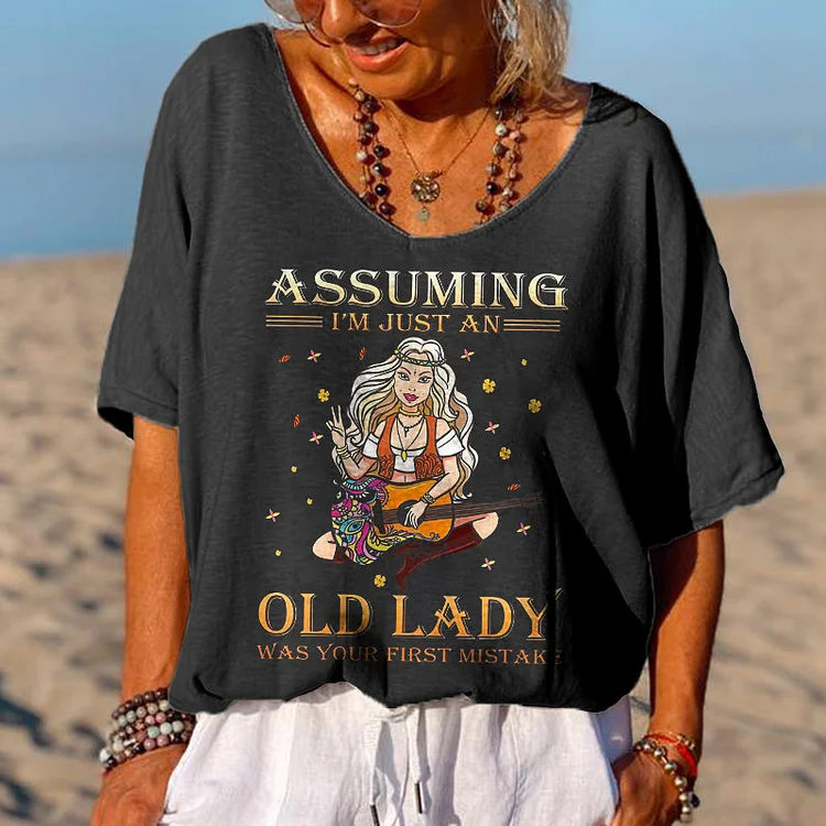 Oversized Assuming I'm Just An Old Lady Was Your First Mistake Print Tees