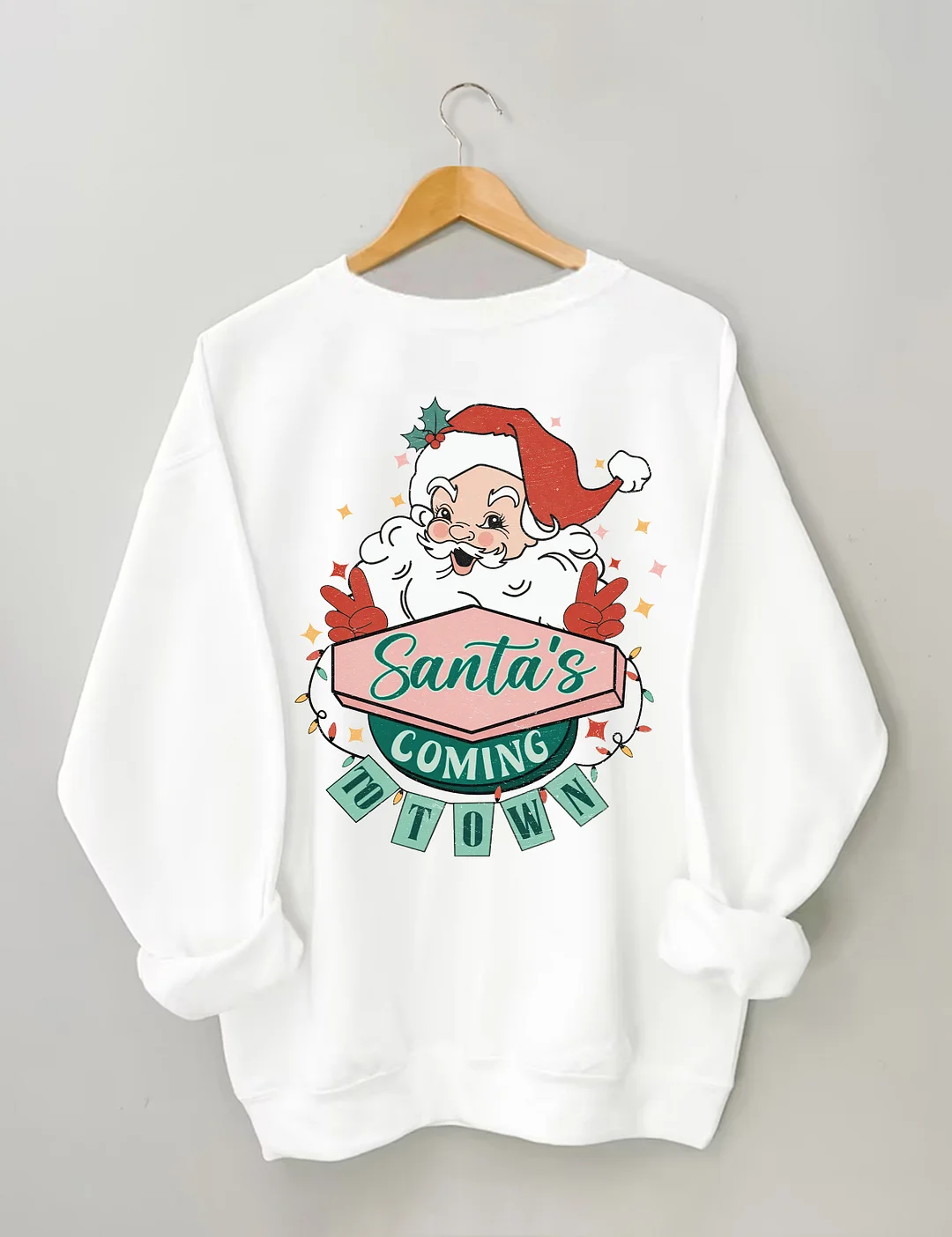 Santa's Coming To Town Sweatshirt