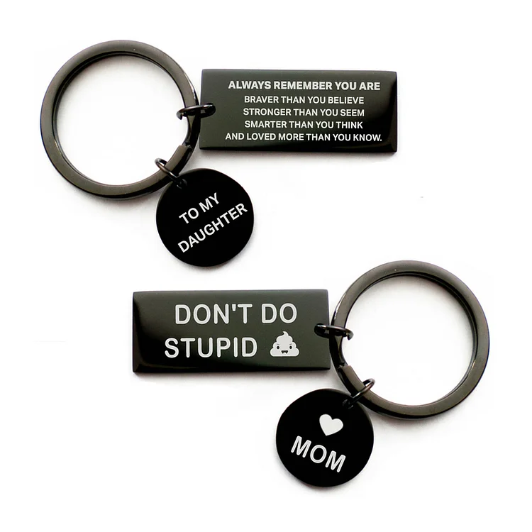 To My Daughter and Son Keychain "Don't Do Stupid"