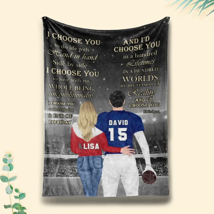 Personalized Football Couple Blanket- I Choose You To Do Life With Hand In Hand, Side By Side