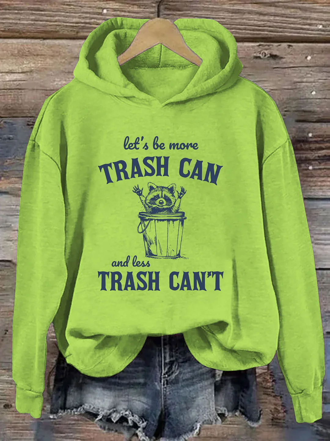 More Trash Can Less Trash Can't Hoodie