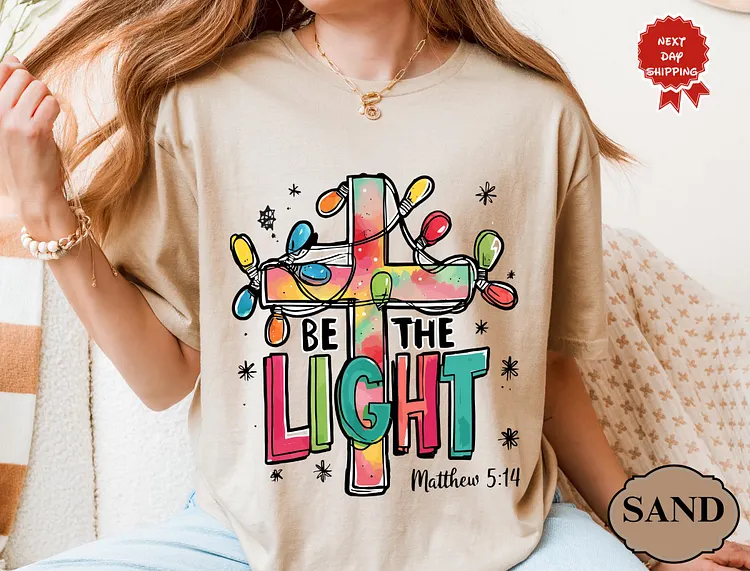 Christian Christmas Shirt Be The Light Inspirational Christian Shirt Colorful Cross Xmas Shirt For Women Bible Verse Scripture Christmas Tee