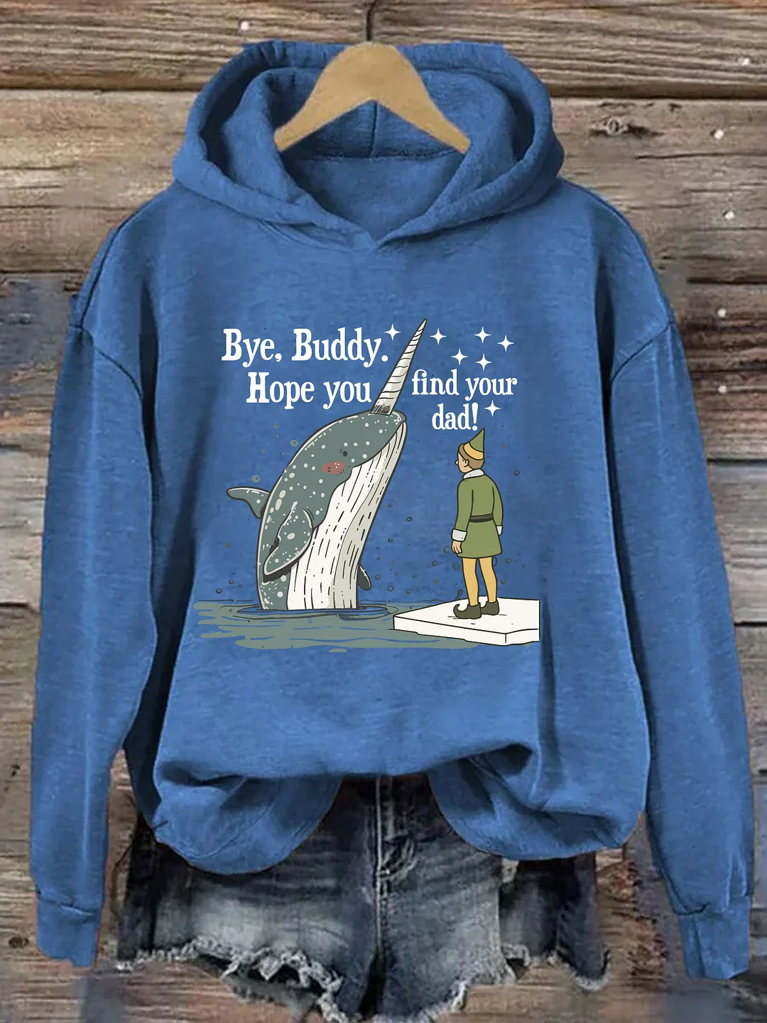 Bye Buddy I Hope Find Your Dad Hoodie
