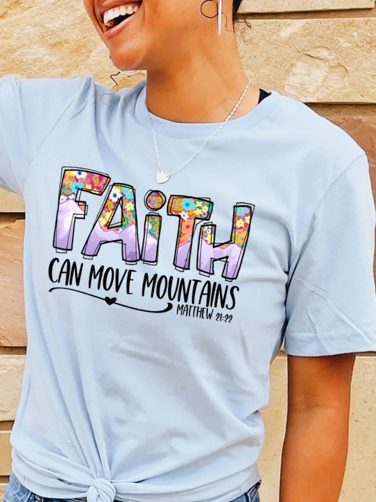 Faith Can Move Mountains Print Crew Neck Short Sleeve T Shirt