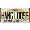 Hawaii Hang Loose - Car License(12*6Inch)