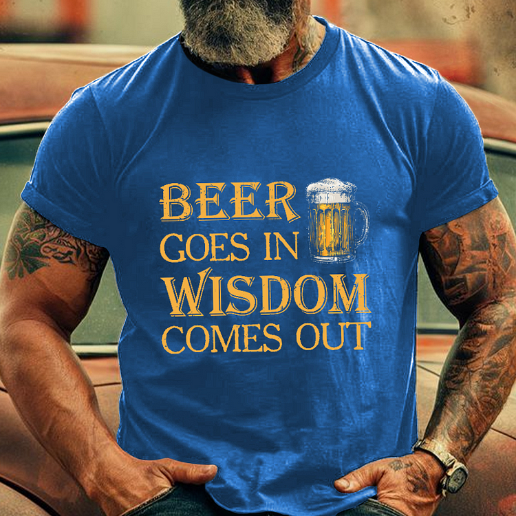 Beer Goes In Wisdom Come Out Men's Fashion T-shirt