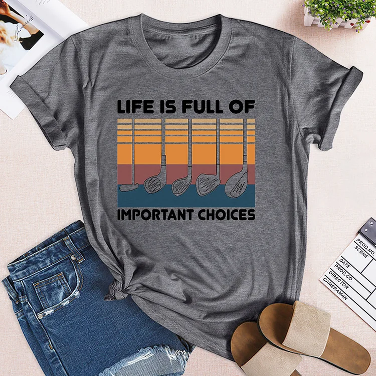 Life Is Full Of Important Choices T-shirt Tee -03158-Annaletters