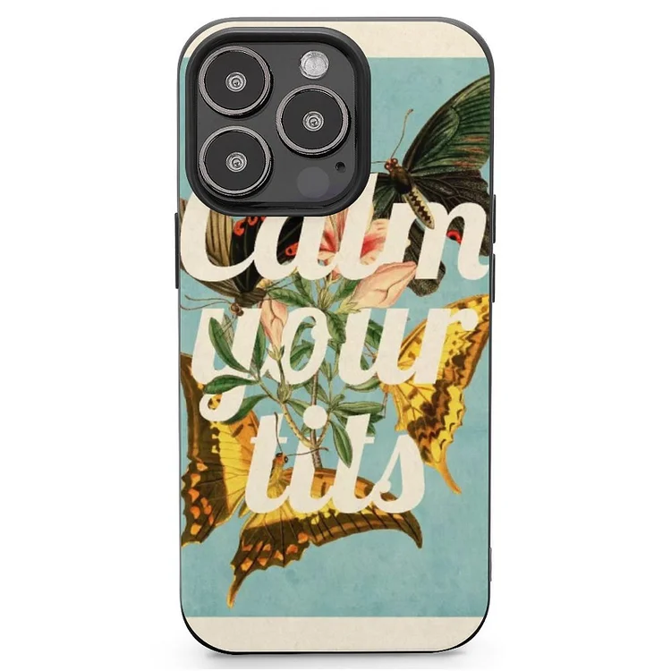 Calm Your Tits Mobile Phone Case Shell For IPhone 13 and iPhone14 Pro Max and IPhone 15 Plus Case - Heather Prints Shirts