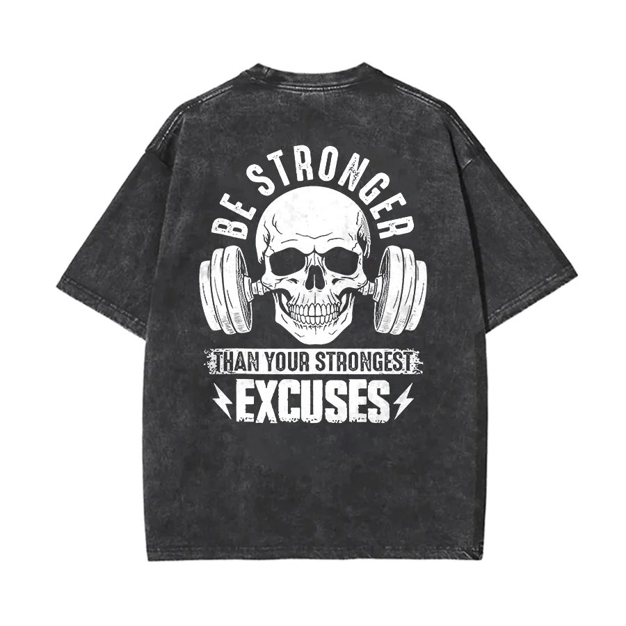 Be Stronger Than Your Strongest Excuses Printed Oversize Washed T-Shirt