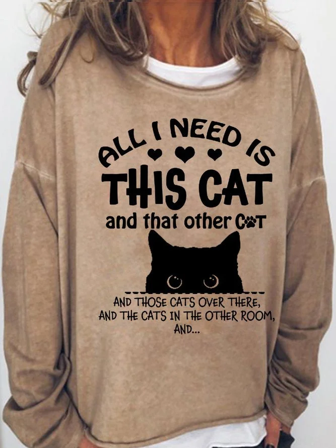 Women plus size clothing Long Sleeve Crew Neck All I Need Is This Cat And That Other Cat Casual Sweatshirt-Nordswear