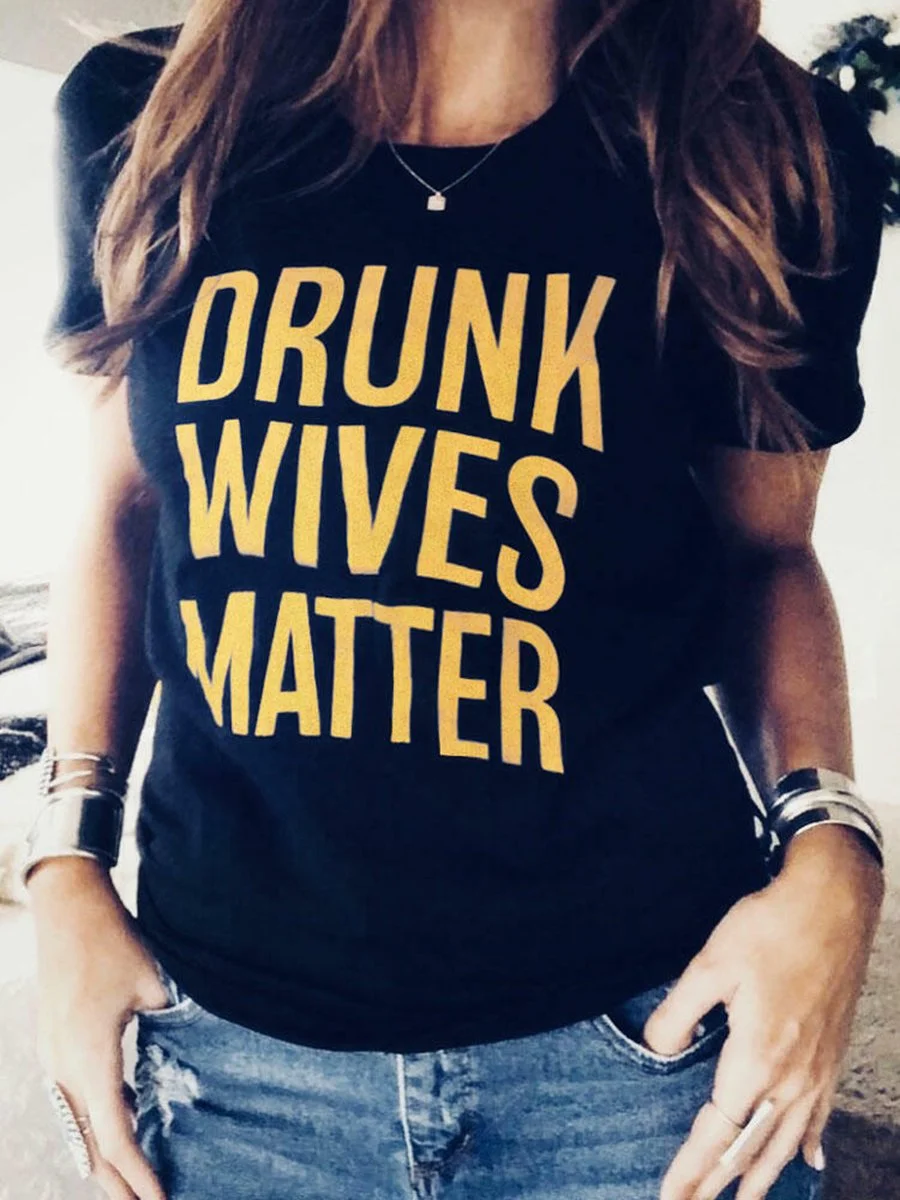 Drink Wives  Matter T-shirt