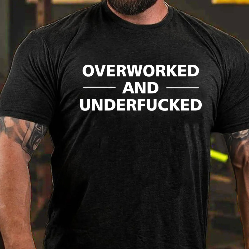 Overworked And Underfucked T-Shirt ctolen