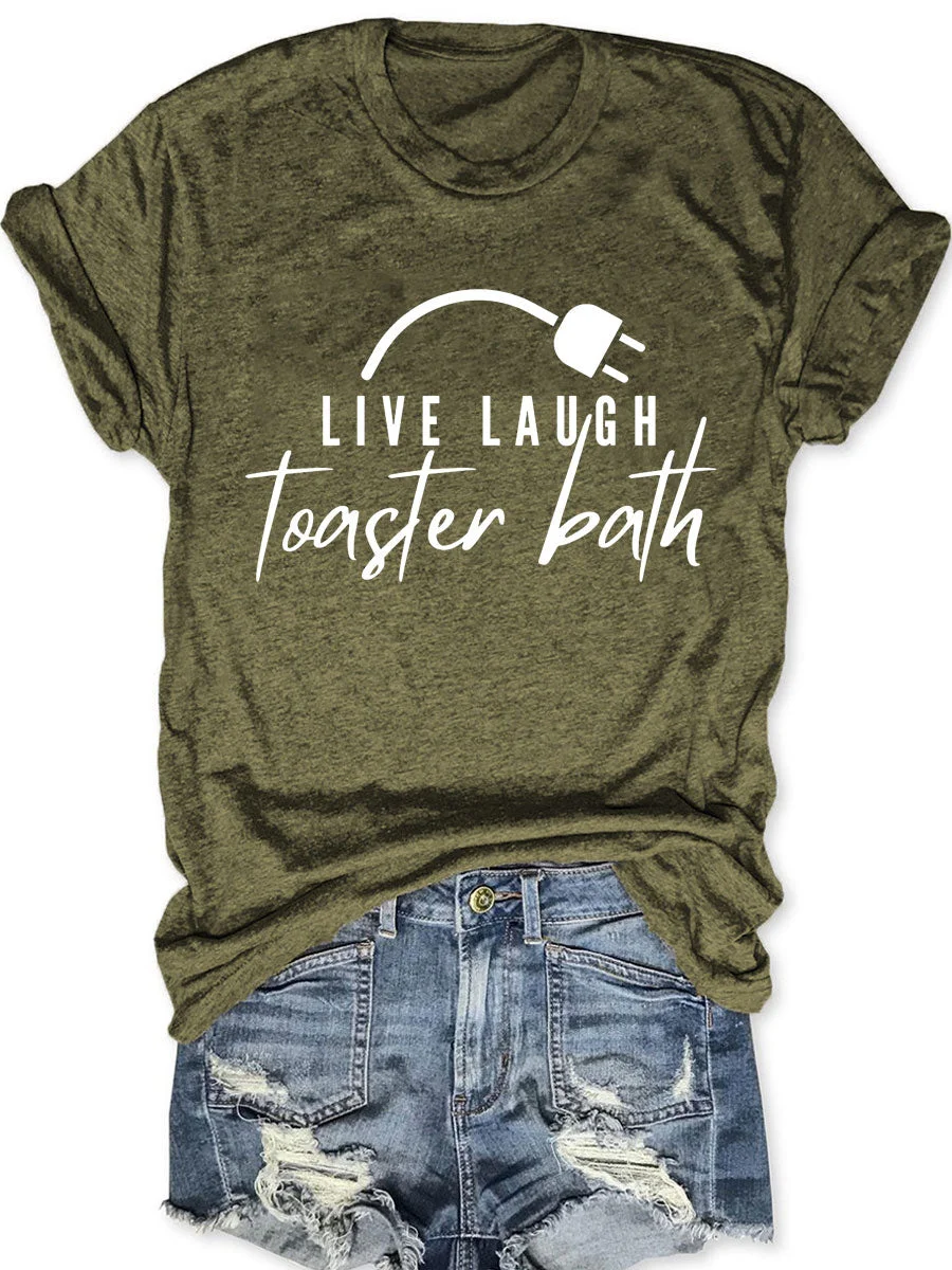 Live Laugh Toaster Bath T-shirt