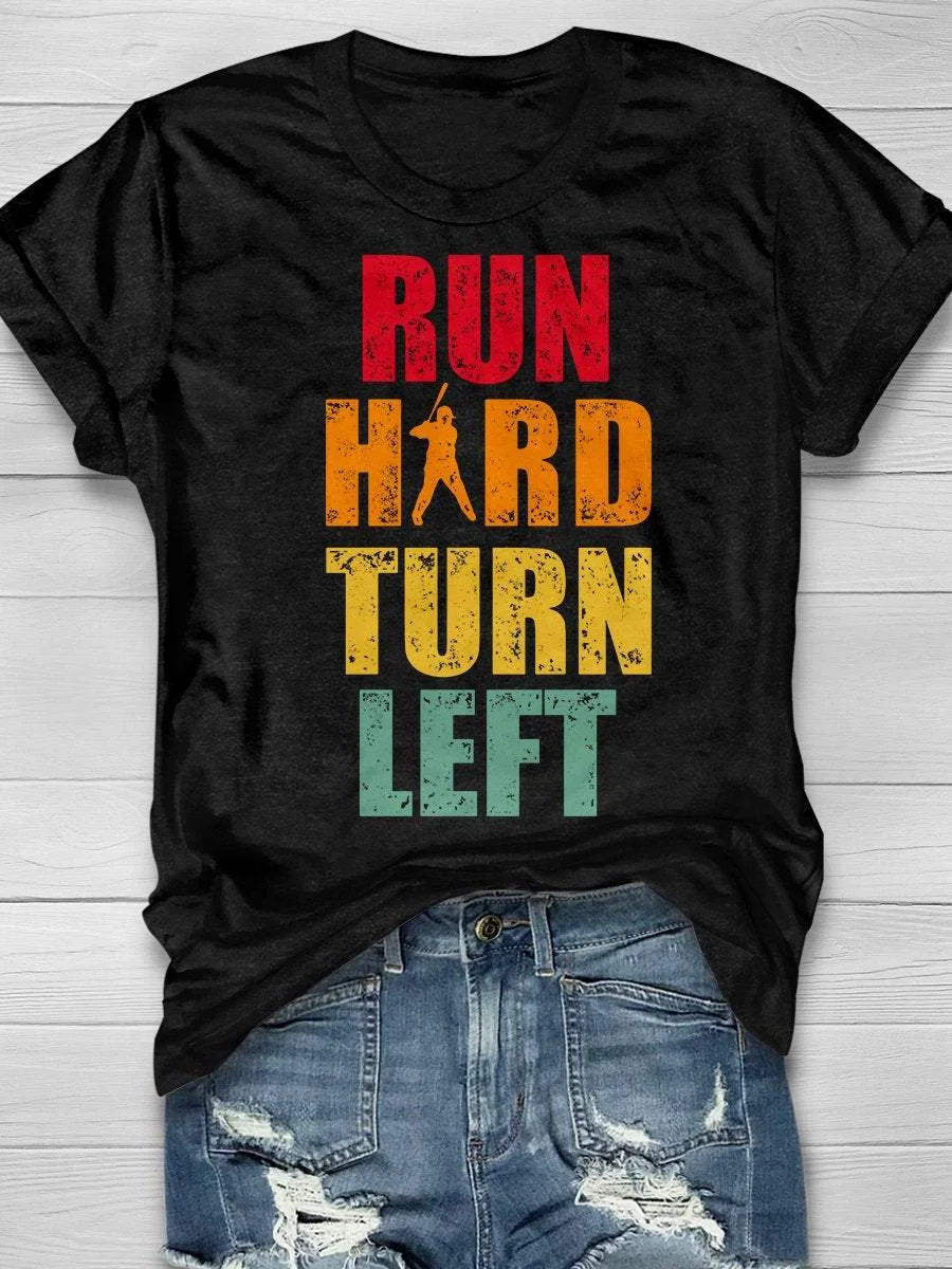Run Hard And Turn Left Print Short Sleeve T-shirt