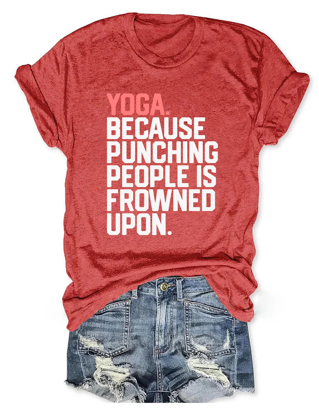 Yoga Because Punching People Is Frowned Upon T-Shirt