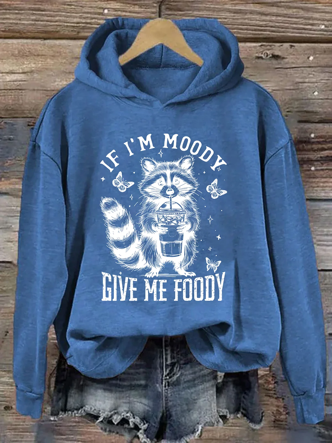 If I'm Moody Give Me Foody Hoodie
