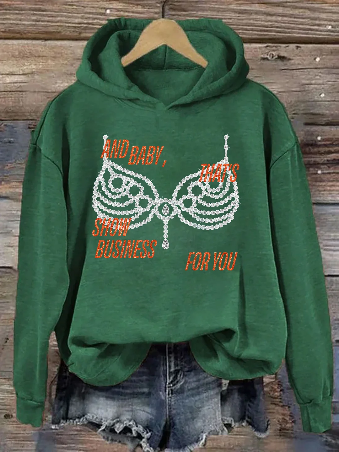 "And Baby, That's Show Business For You" Hoodie