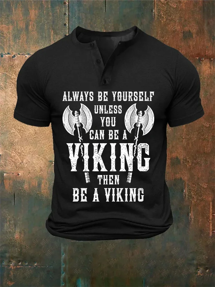 BrosWear Men's Always Be Yourself Unless You Can Be A Viking Henley Shirt