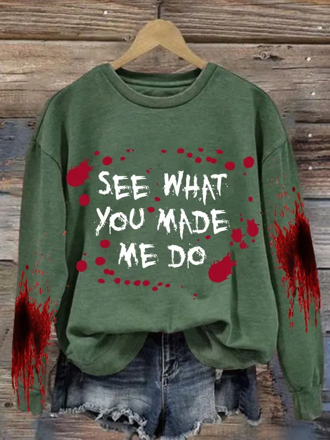 See What You Made Me Do Halloween Women's Printed Casual Long-Sleeved Sweatshirt
