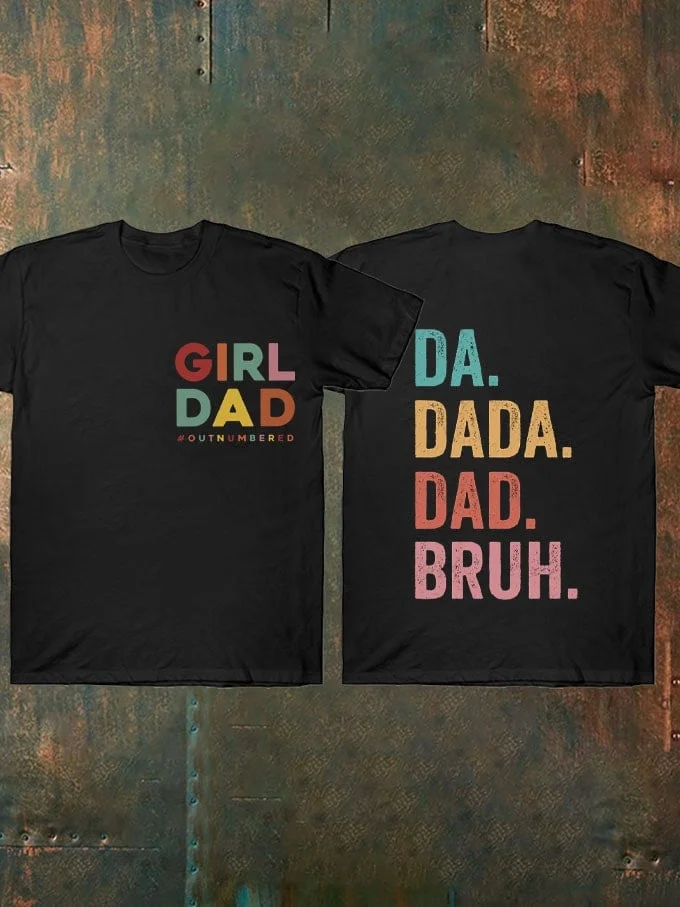 Men's Father's Day Girl Dad Da. Dada. Dad. Bruh. Print T-Shirt socialshop