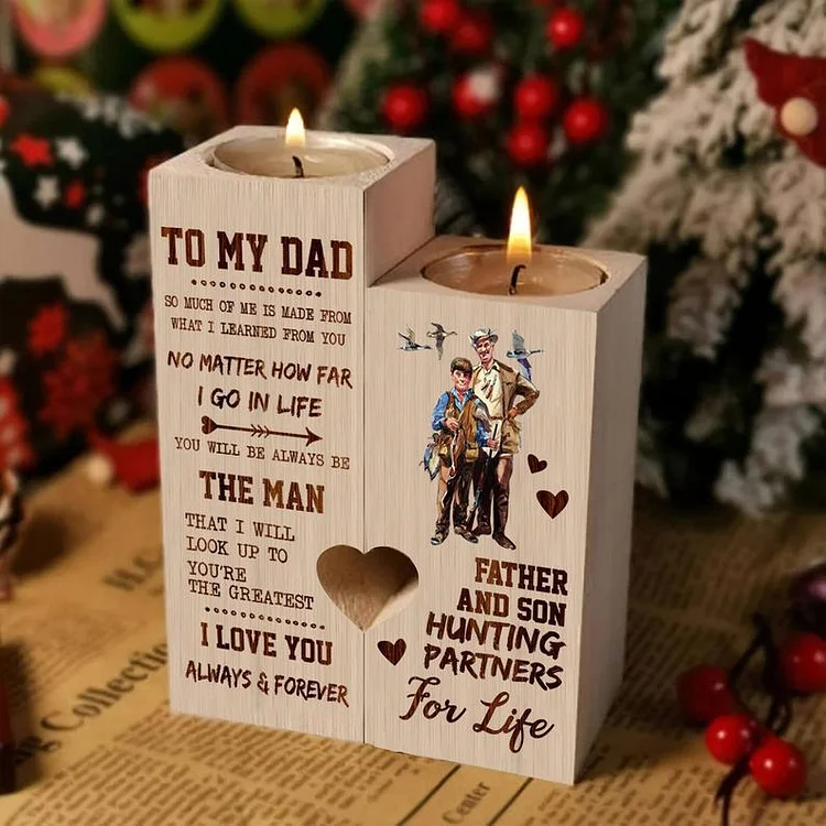 To My Dad - No Matter How Far I Go in Life , You Will be Always be the Man - Candle Holder