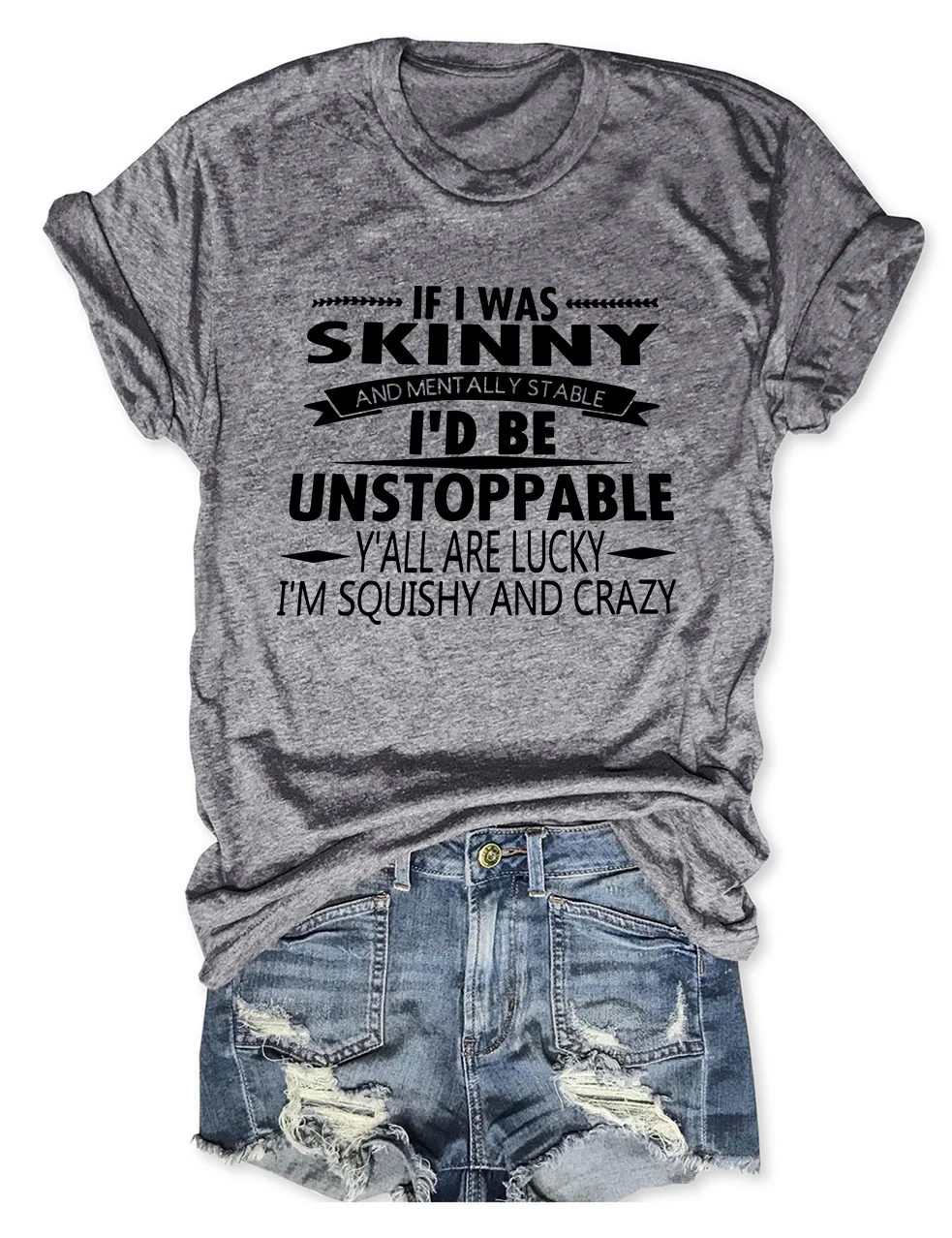 If I Was Skinny Funny T-Shirt
