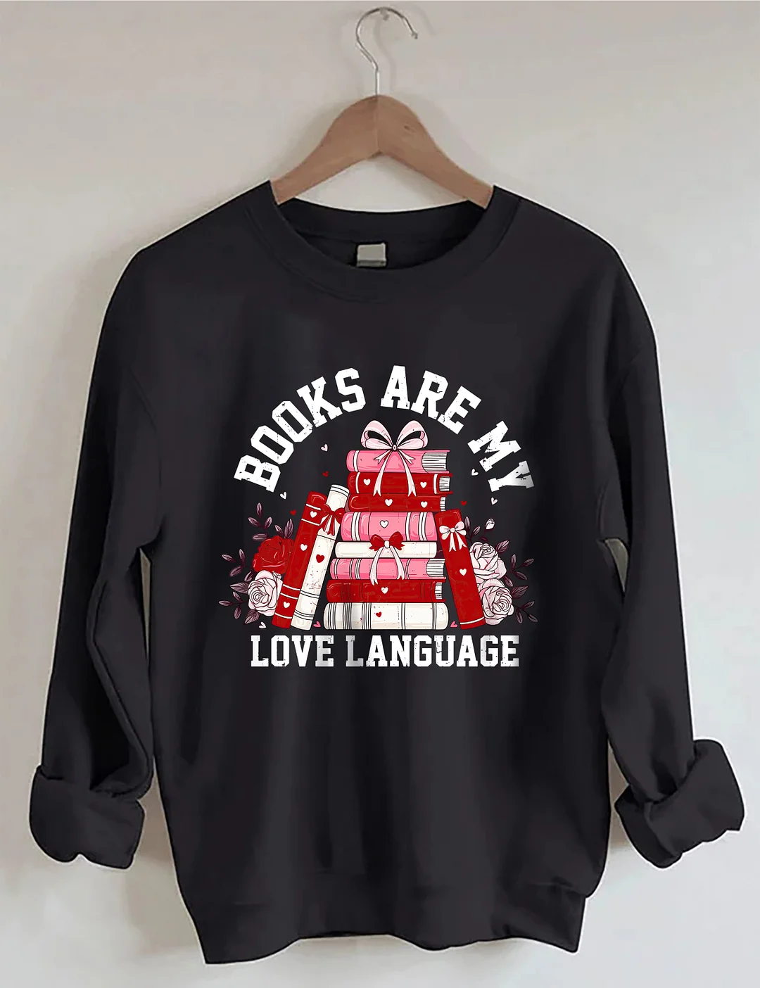 Books Are My Love Language Sweatshirt 