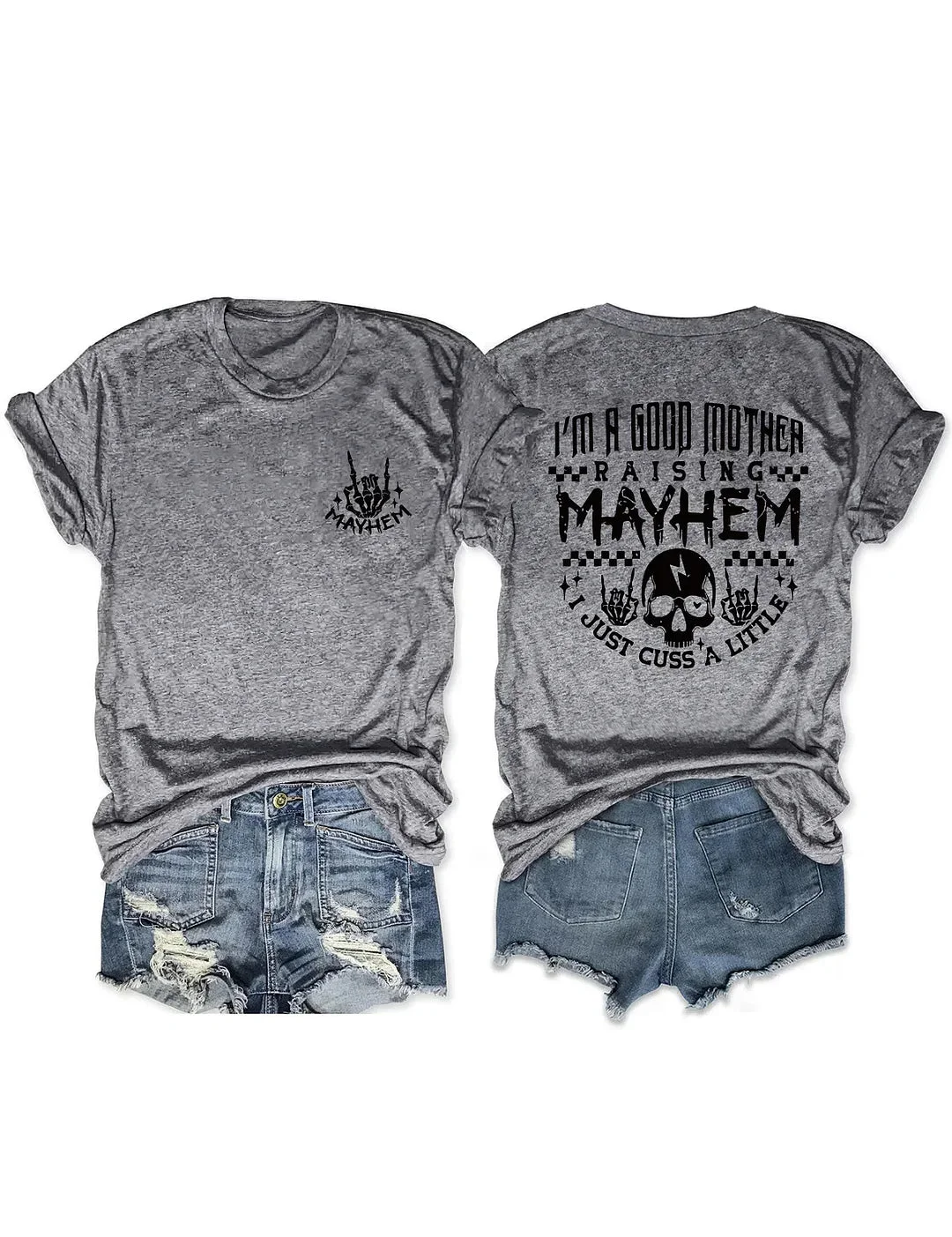 I’m a Good Mother Raising Mayhem Printed Round Neck Short Sleeve T-Shirt
