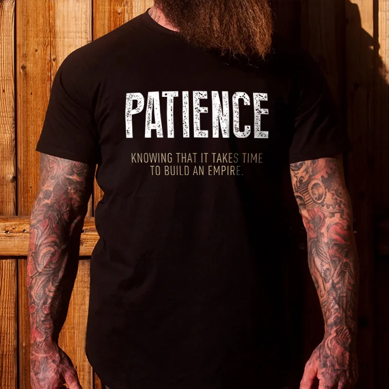Livereid Patience Knowing That It Takes Time To Build An Empire Print Men's T-shirt - Livereid