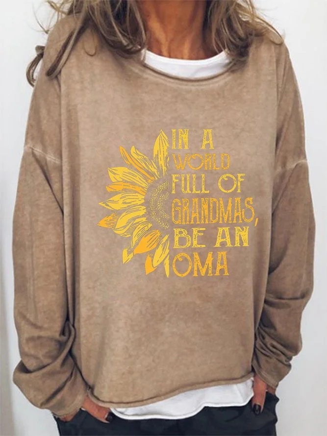 Long Sleeve Crew Neck Floral In a World Full of Grandmas be an Oma Casual Sweatshirt