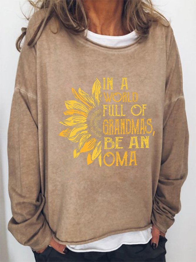 Long Sleeve Crew Neck Floral In a World Full of Grandmas be an Oma Casual Sweatshirt