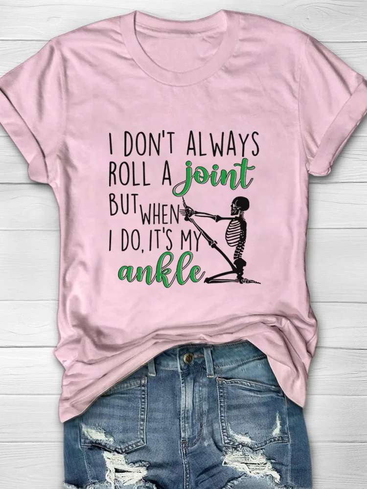 Eagerlys I Don't Always Roll A Joint Skull T-shirt Eagerlys