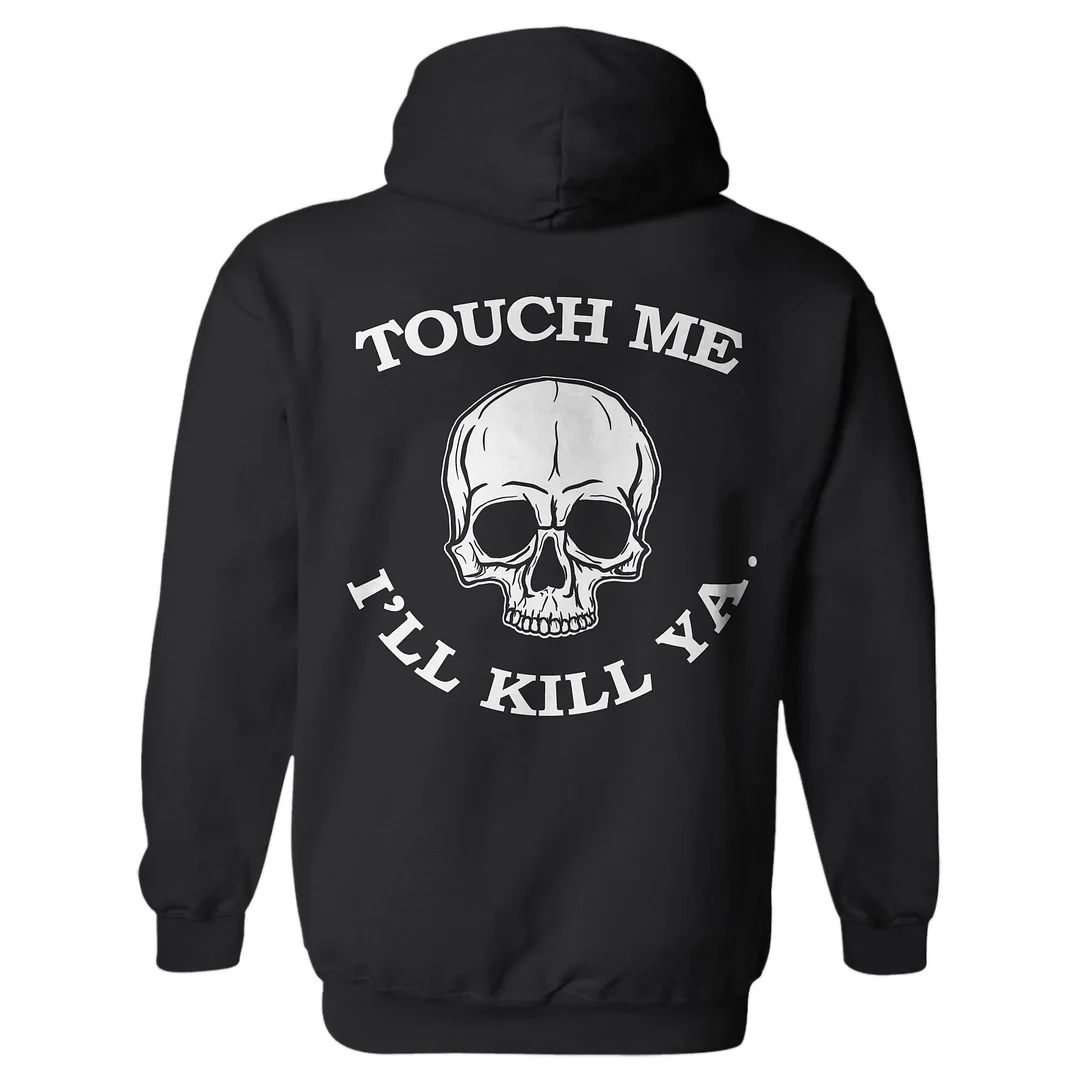 Touch Me I'll Kill Ya Hoodie - Krazyskull
