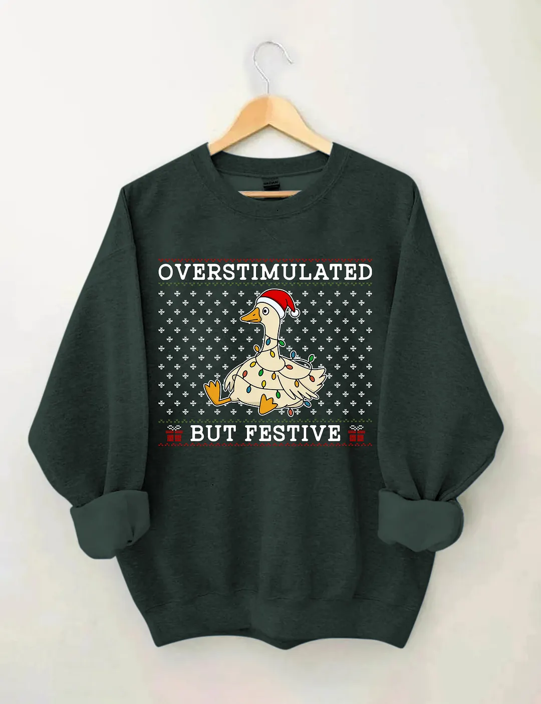Overstimulated But Festive Goose Sweatshirt