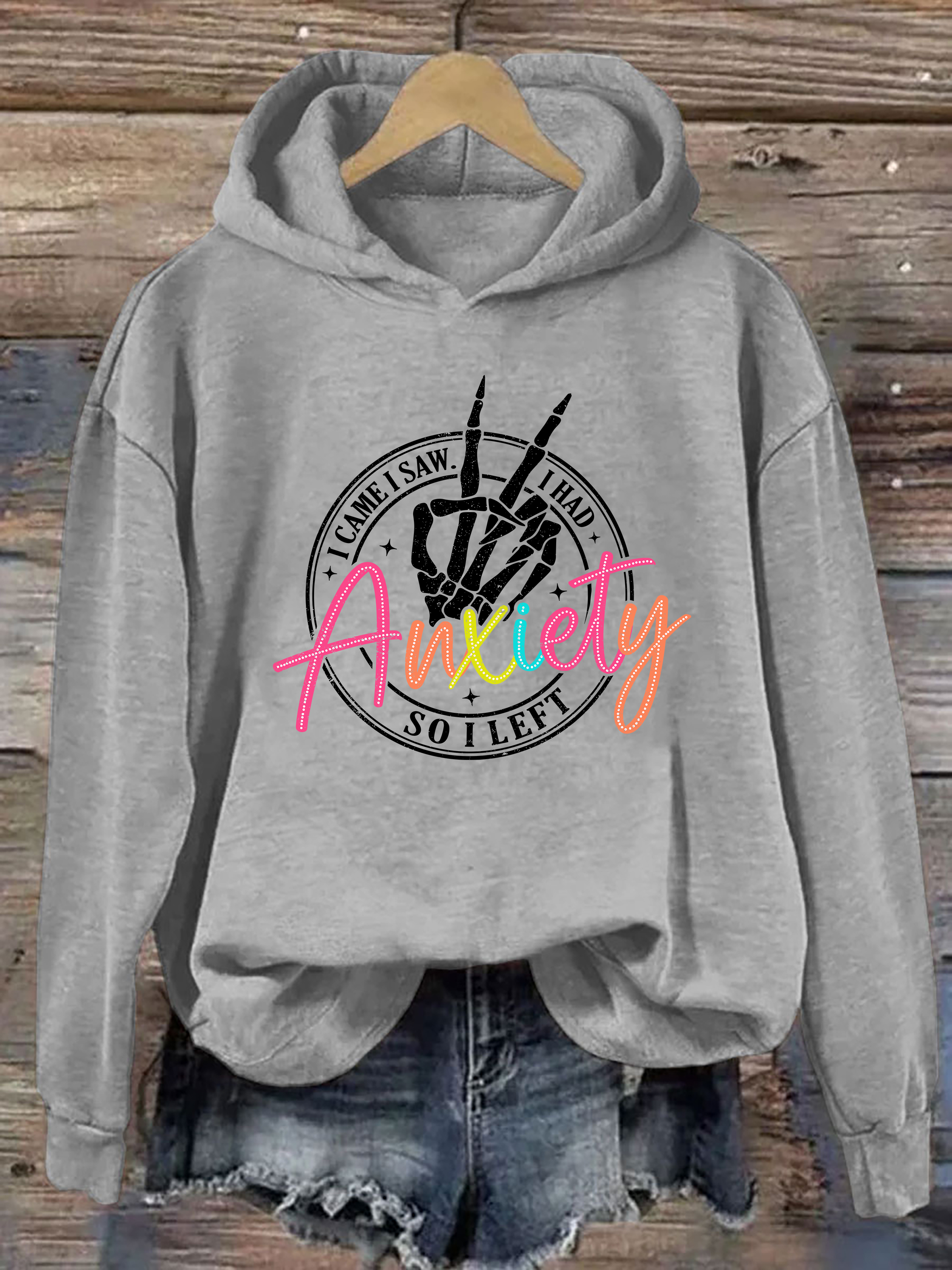 I Came I Saw I Had Anxiety So I Left Hoodie