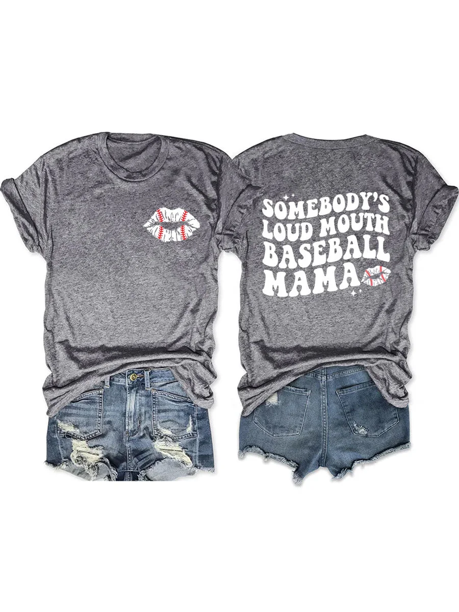 Somebodys Loud Mouth Baseball Mama T-shirt